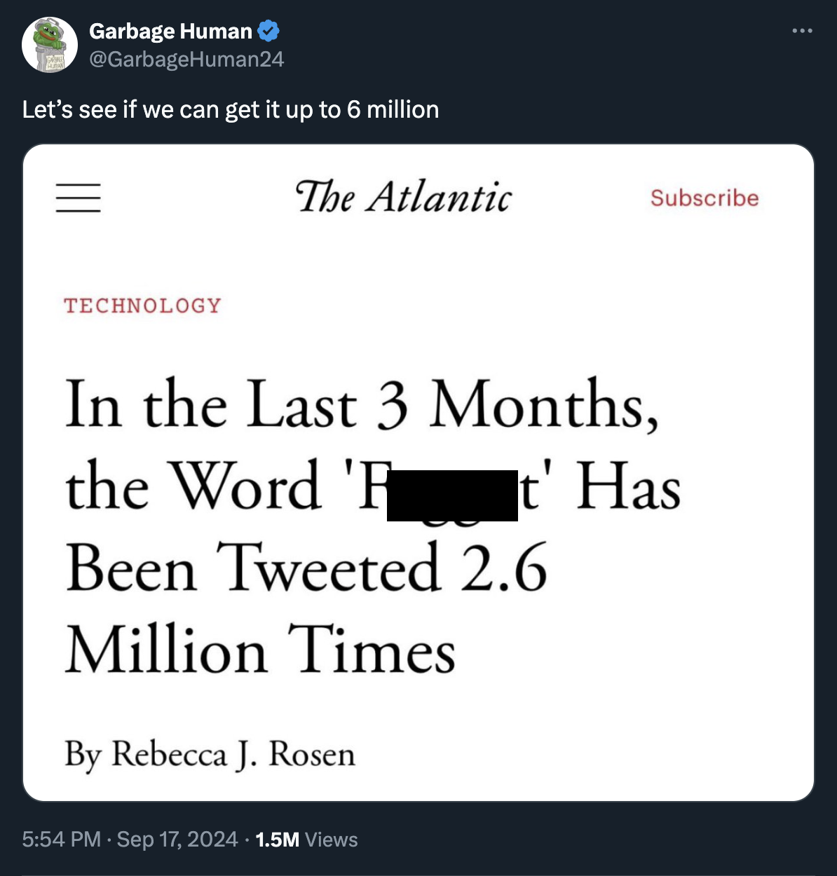 screenshot - Garbage Human Let's see if we can get it up to 6 million Technology The Atlantic Subscribe In the Last 3 Months, the Word 'F It' Has Been Tweeted 2.6 Million Times By Rebecca J. Rosen 1.5M Views